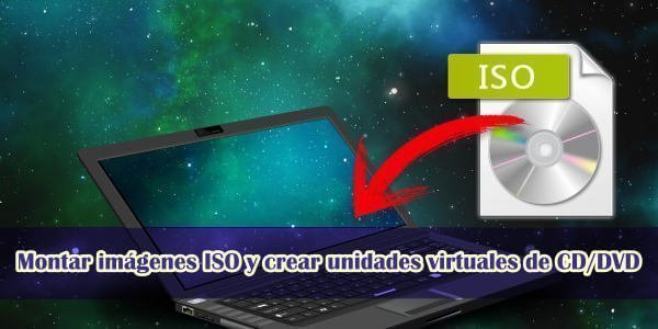 Montar mágenes ISO desde unidades virtuales de CD/DVD